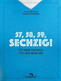 E-Book (epub) 57, 58, 59, SECHZIG! von Claus Melchior, Thomas Bohlender