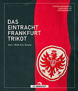 Fester Einband Das Eintracht-Frankfurt-Trikot von Stefan Appenowitz, Boris Möller, Stephan Reich