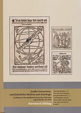 Fester Einband Antike Astronomie, mittelalterliche Medizin und Astrologie von Bernhard Elbing