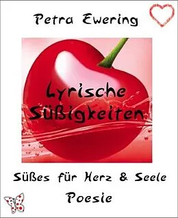 E-Book (epub) Lyrische Süßigkeiten von Petra Ewering