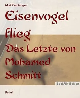 E-Book (epub) Eisenvogel flieg von Wolf Buchinger