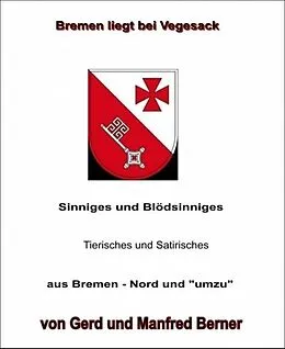 E-Book (epub) Bremen liegt bei Vegesack von Manfred Berner