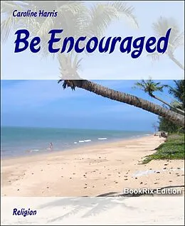 E-Book (epub) Be Encouraged von Caroline Harris
