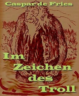 E-Book (epub) Im Zeichen des Troll von Caspar de Freis