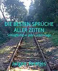 E-Book (epub) DIE BESTEN SPRÜCHE ALLER ZEITEN von Jürgen Reintjes