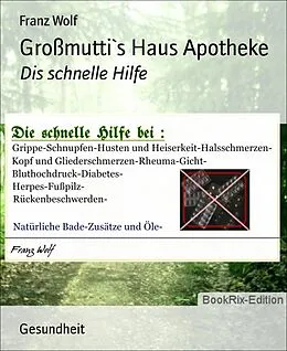 E-Book (epub) Großmutti`s Haus Apotheke von Franz Wolf