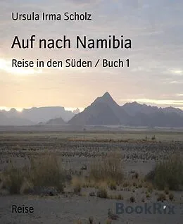 E-Book (epub) Auf nach Namibia von Ursula Irma Scholz