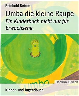 E-Book (epub) Umba die kleine Raupe von Reinhold Reiner