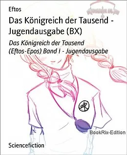 E-Book (epub) Das Königreich der Tausend - Jugendausgabe (BX) von Eftos
