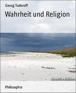 E-Book (epub) Wahrheit und Religion von Georg Todoroff
