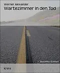 E-Book (epub) Wartezimmer in den Tod von Werner Alexander