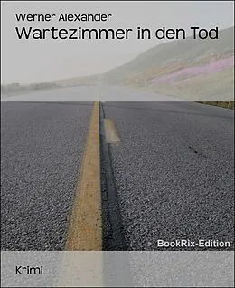 E-Book (epub) Wartezimmer in den Tod von Werner Alexander