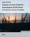 E-Book (epub) Urlaub in einem Hotel für Erwachsene ab 18 Jahren von Jürgen Reintjes