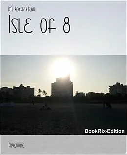 E-Book (epub) Isle of 8 von D. N. Royster-Blum