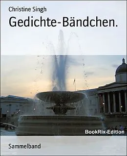 E-Book (epub) Gedichte-Bändchen. von Christine Singh