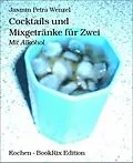 E-Book (epub) Cocktails und Mixgetränke für Zwei von Jasmin Petra Wenzel