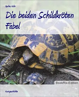 E-Book (epub) Die beiden Schildkröten von Marlies Kühr