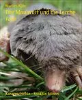 E-Book (epub) Der Maulwurf und die Lerche von Marlies Kühr