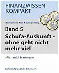 E-Book (epub) Schufa-Auskunft - ohne geht nicht mehr viel von Michael J. Hartmann