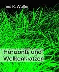 E-Book (epub) Horizonte und Wolkenkratzer von Ines R. Wulfert