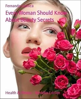 E-Book (epub) Every Woman Should Know About Beauty Secrets von Fernando Lachica
