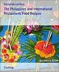 E-Book (epub) The Philippines and International Restaurants Food Recipes von Fernando Lachica