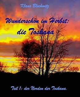 E-Book (epub) Wunderschön im Herbst: die Toskana von Klaus Blochwitz