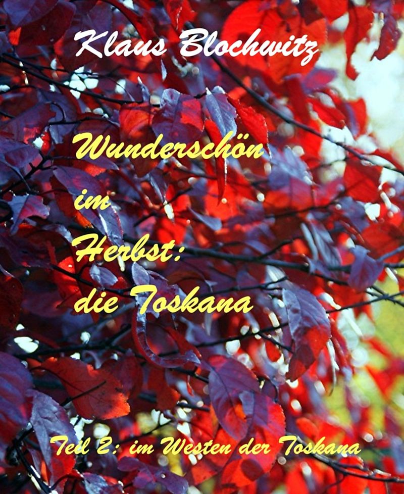 Wunderschön im Herbst: die Toskana