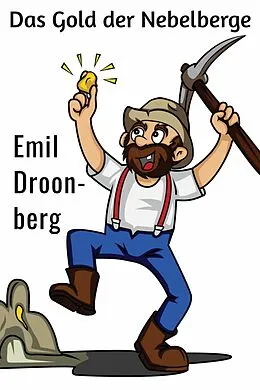 E-Book (epub) Das Gold der Nebelberge von Emil Droonberg