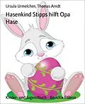 E-Book (epub) Hasenkind Stipps hilft Opa Hase von Ursula Urmelchen, Thomas Arndt