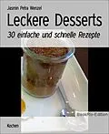E-Book (epub) Leckere Desserts von Jasmin Petra Wenzel