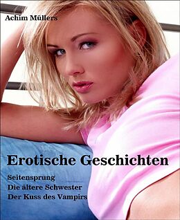 E-Book (epub) Erotische Geschichten von Achim Müllers