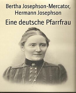 E-Book (epub) Eine deutsche Pfarrfrau von Bertha Josephson-Mercator, Hermann Josephson