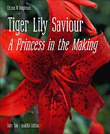 E-Book (epub) Tiger Lily Saviour von CeLynn M Dauphinais