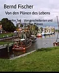 E-Book (epub) Von den Plänen des Lebens von Bernd Fischer