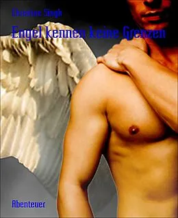 E-Book (epub) Engel kennen keine Grenzen von Christine Singh