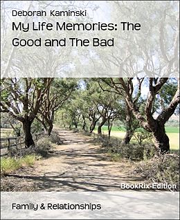E-Book (epub) My Life Memories: The Good and The Bad von Deborah Kaminski