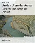E-Book (epub) An den Ufern des Araxes von Kurt Aram