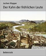 E-Book (epub) Der Kahn der fröhlichen Leute von Jochen Klepper