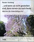 E-Book (epub) ...und wenn sie nicht gestorben sind, dann nerven sie noch heute von Renate Kronberg