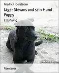E-Book (epub) Jäger Stevans und sein Hund Poppy von Friedrich Gerstäcker