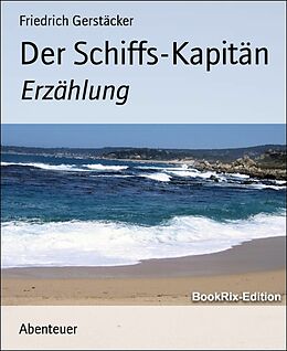 E-Book (epub) Der Schiffs-Kapitän von Friedrich Gerstäcker