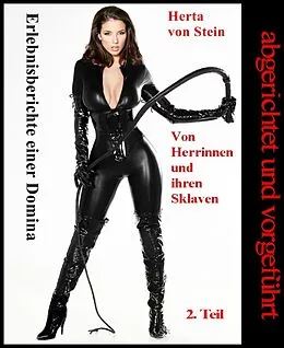 E-Book (epub) Abgerichtet und vorgeführt von Herta von Stein