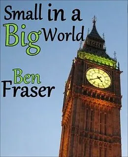 E-Book (epub) Small in a Big World von Ben Fraser