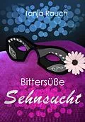 E-Book (epub) Bittersüße Sehnsucht von Tanja Rauch