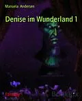 E-Book (epub) Denise im Wunderland 1 von Manuela Andersen