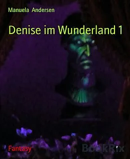 E-Book (epub) Denise im Wunderland 1 von Manuela Andersen