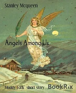 E-Book (epub) Angels Among Us von Stanley Mcqueen