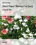 E-Book (epub) Short Poem: Woman I'm Sorry von Joel Savage