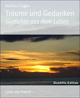 E-Book (epub) Träume und Gedanken von Mathias Ziegler
